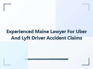 Experienced Maine Attorney for Uber and Lyft Driver Accidents
