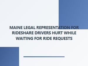 Maine Rideshare Driver Injury Claims While Waiting