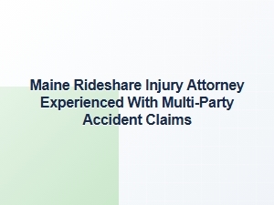 Experienced Maine Rideshare Injury Attorney