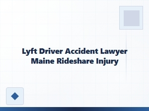 Lyft Driver Accident Lawyer in Maine