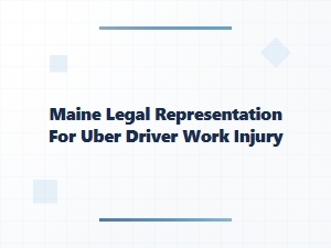 Maine Legal Help for Uber Drivers Injured on the Job